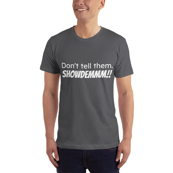 SHOWDEMMM!! T-Shirt - Men (additional colours available)