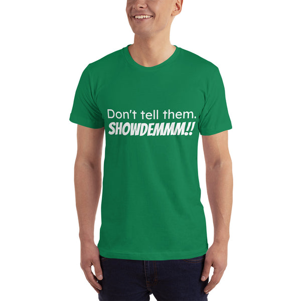 SHOWDEMMM!! T-Shirt - Men (additional colours available)